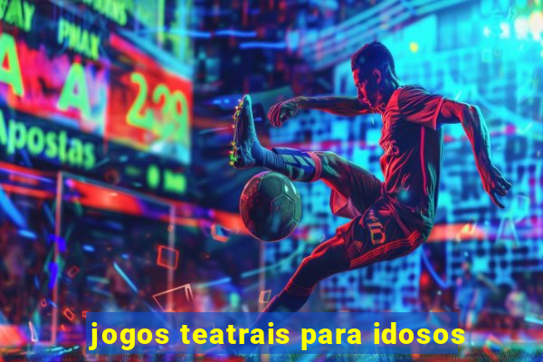 jogos teatrais para idosos